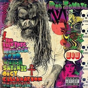 Rob Zombie - The Electric Warlock Acid Witch Satanic Orgy Celebration Dispenser